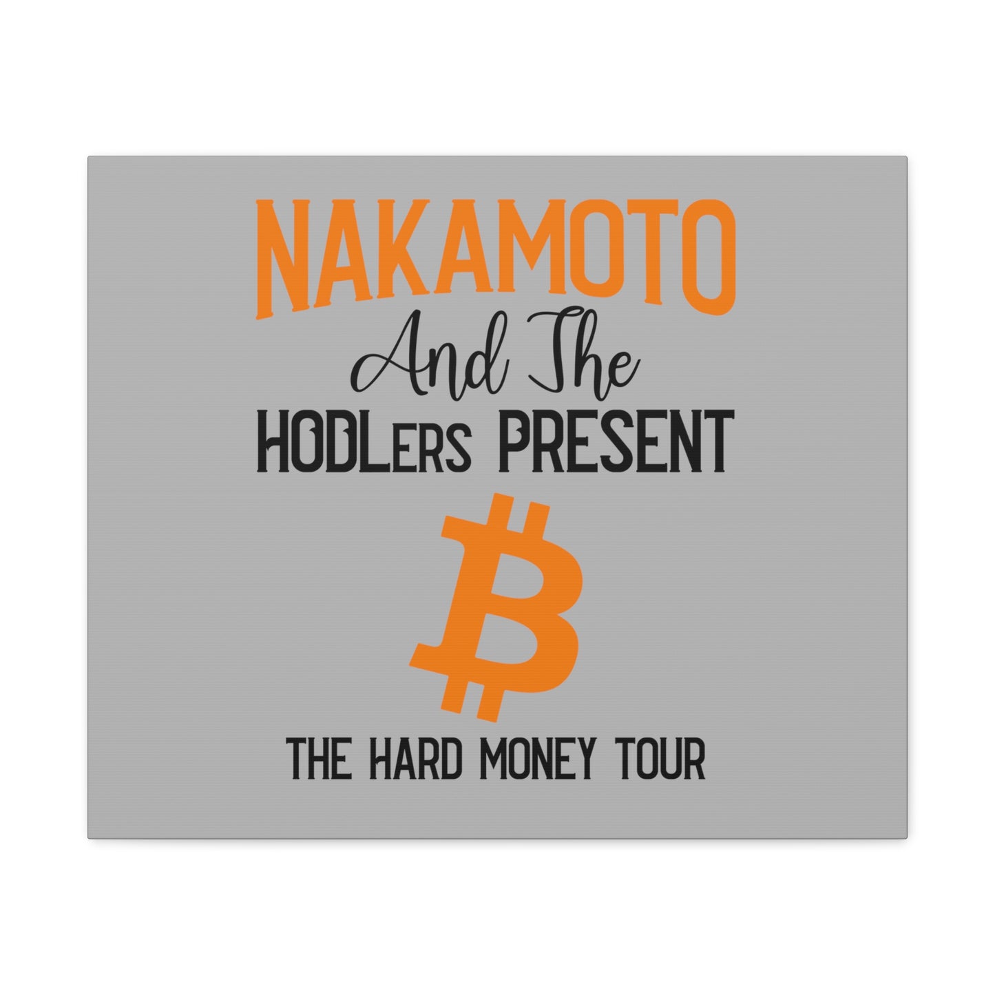 Nakamoto and the HODLers Present the Hard Money Tour - Canvas Gallery Wraps