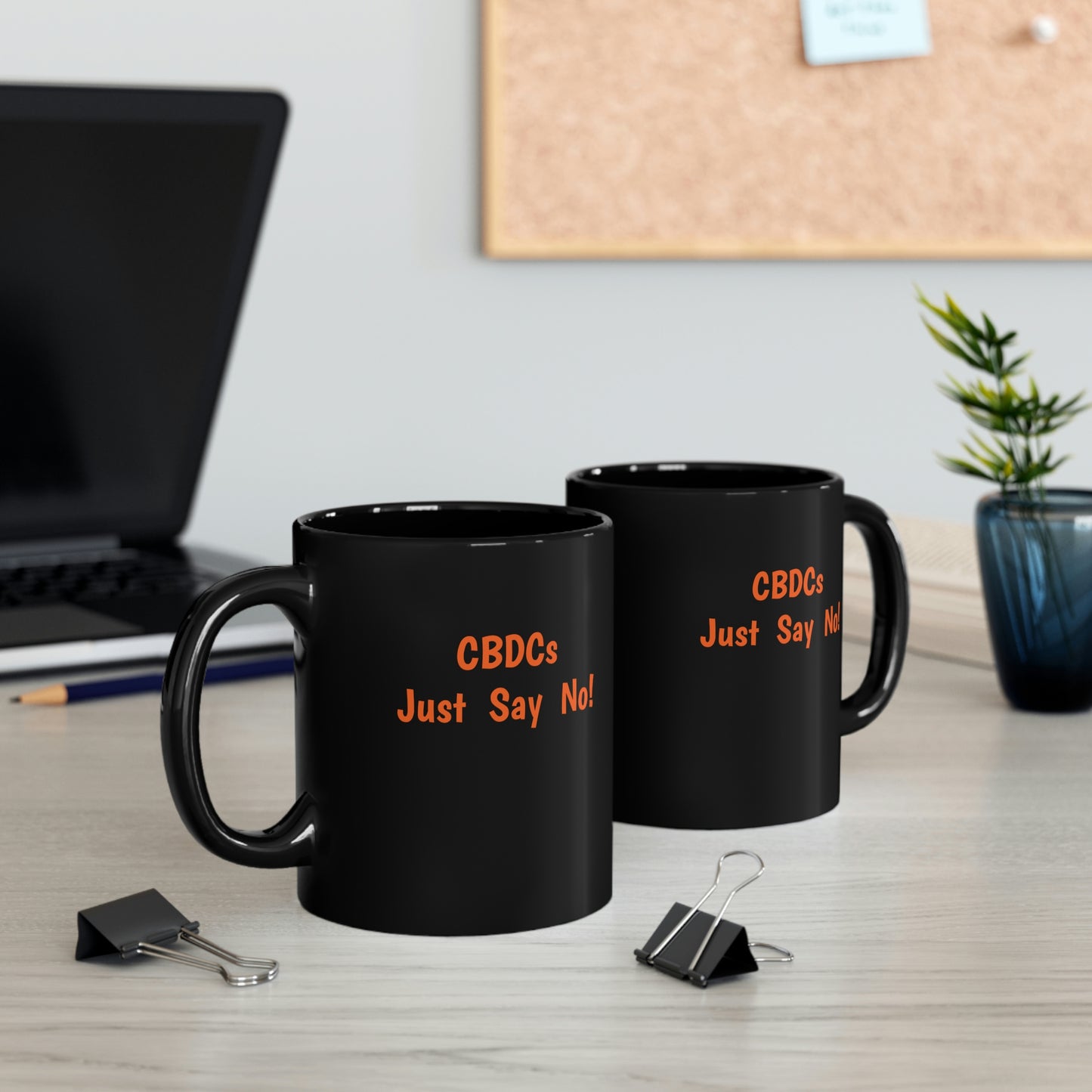 CBDCs - Just Say No! - 11oz Black Mug