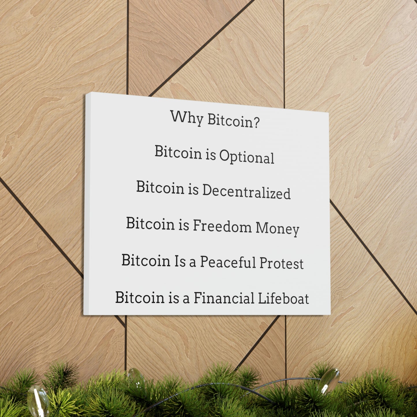 Why Bitcoin? Bitcoin is Optional, Decentralized, Freedom Money, a Peaceful Protest, a Financial Lifeboat - Canvas Gallery Wraps