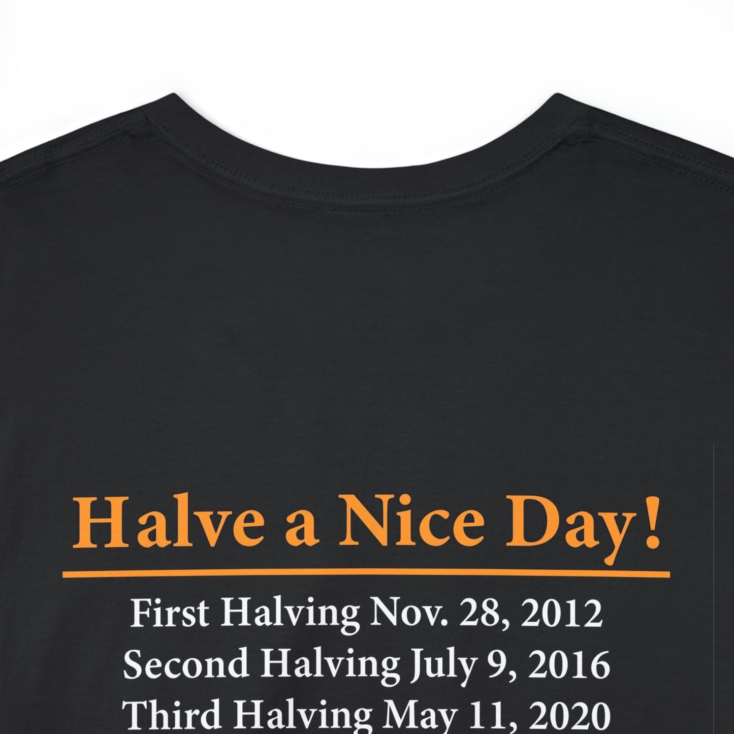 Bitcoin Halve a Nice day! - Unisex Heavy Cotton Tee