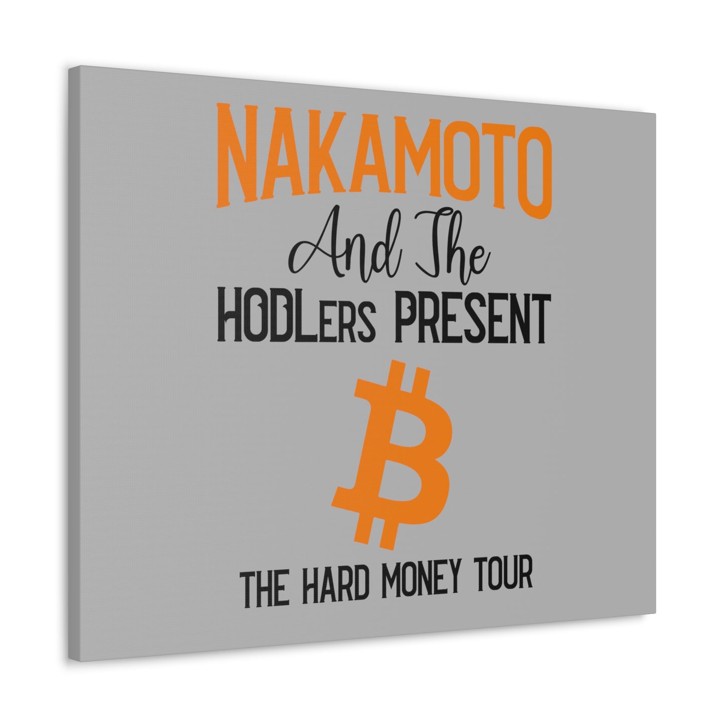 Nakamoto and the HODLers Present the Hard Money Tour - Canvas Gallery Wraps