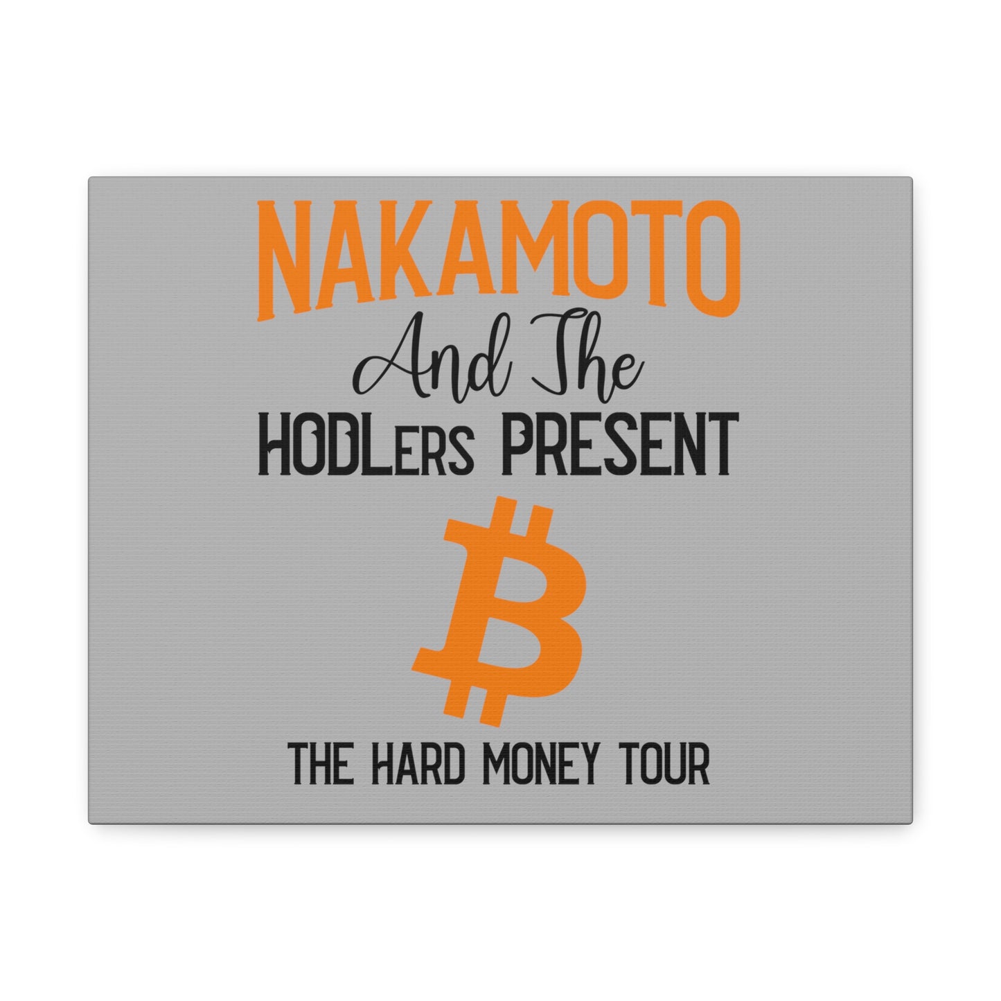 Nakamoto and the HODLers Present the Hard Money Tour - Canvas Gallery Wraps