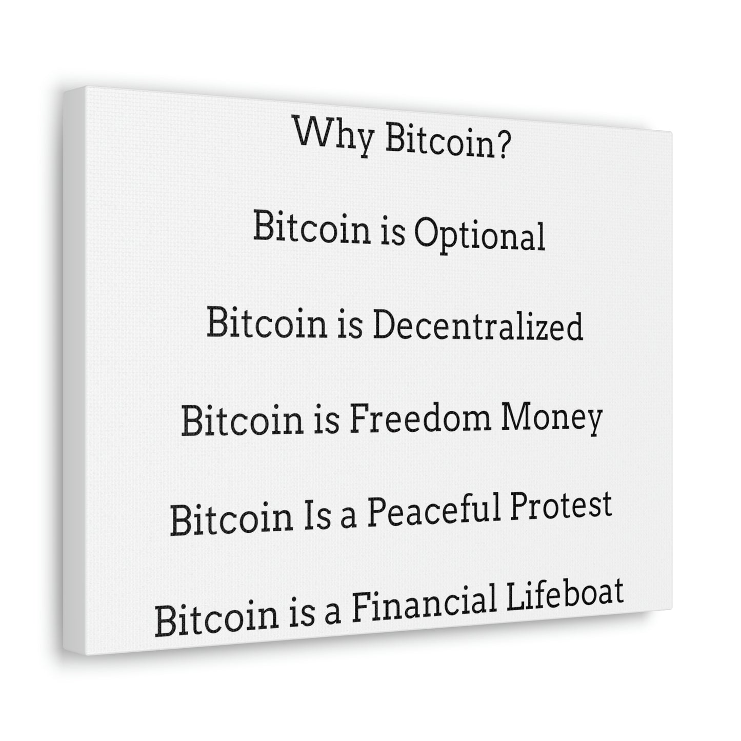 Why Bitcoin? Bitcoin is Optional, Decentralized, Freedom Money, a Peaceful Protest, a Financial Lifeboat - Canvas Gallery Wraps