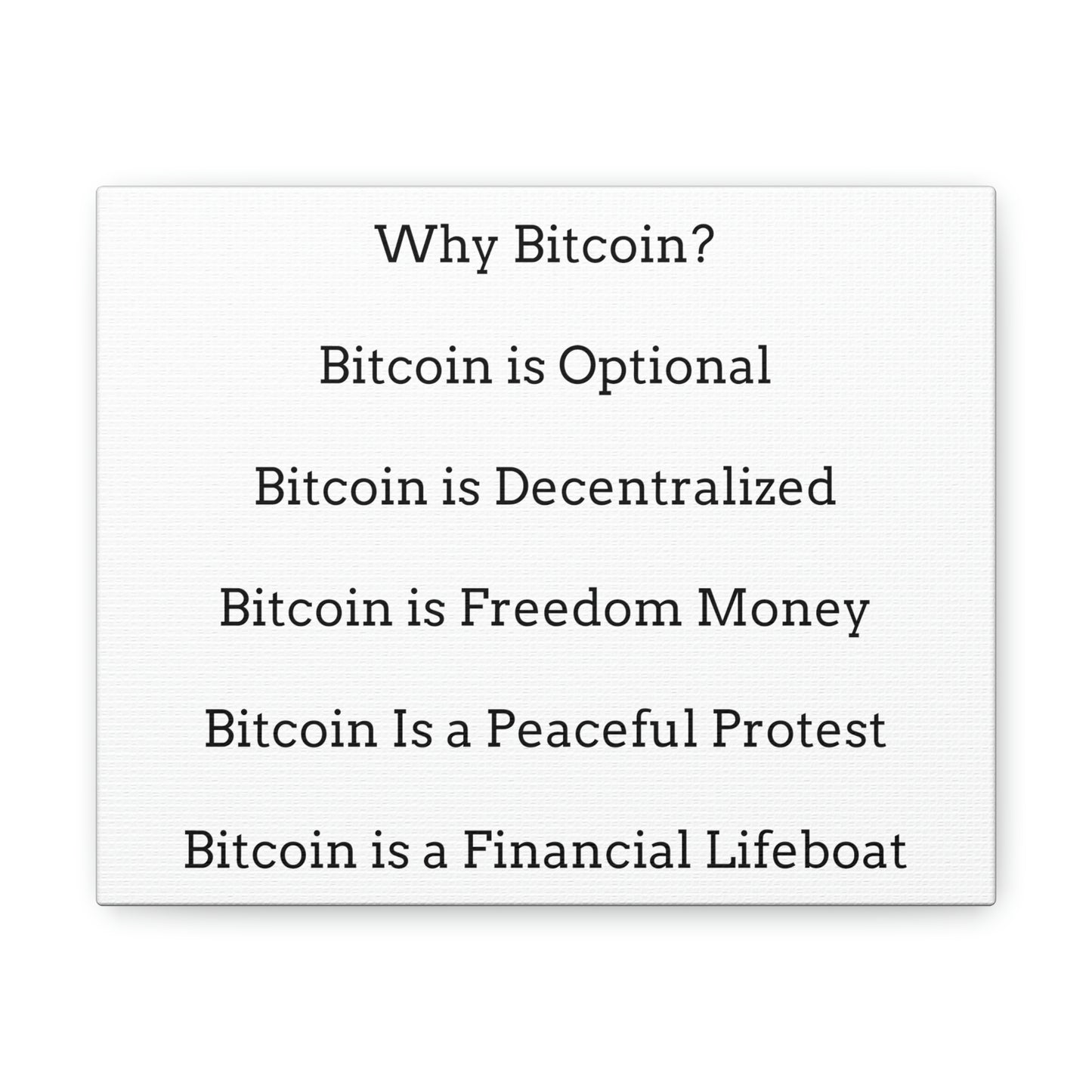 Why Bitcoin? Bitcoin is Optional, Decentralized, Freedom Money, a Peaceful Protest, a Financial Lifeboat - Canvas Gallery Wraps