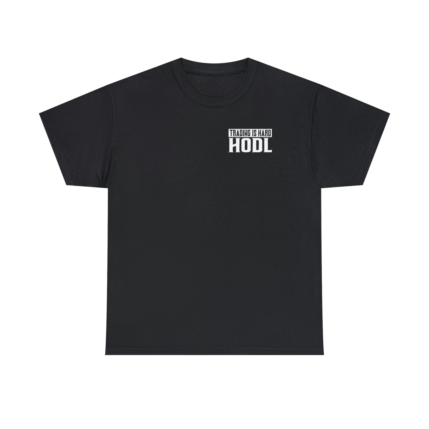 Trading is Hard - HODL - Unisex Heavy Cotton Tee