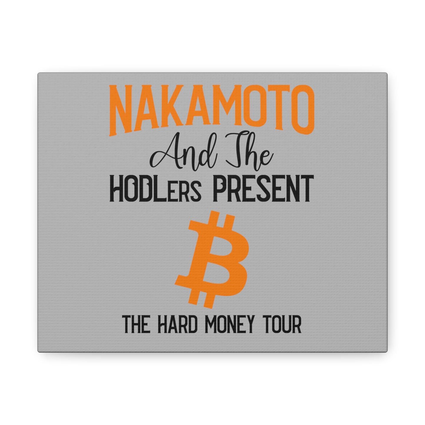 Nakamoto and the HODLers Present the Hard Money Tour - Canvas Gallery Wraps