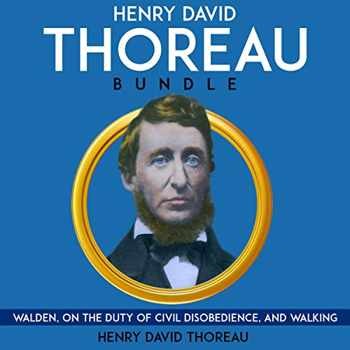 Henry David Thoreau Bundle: Walden, On the Duty of Civil Disobedience, and Walking