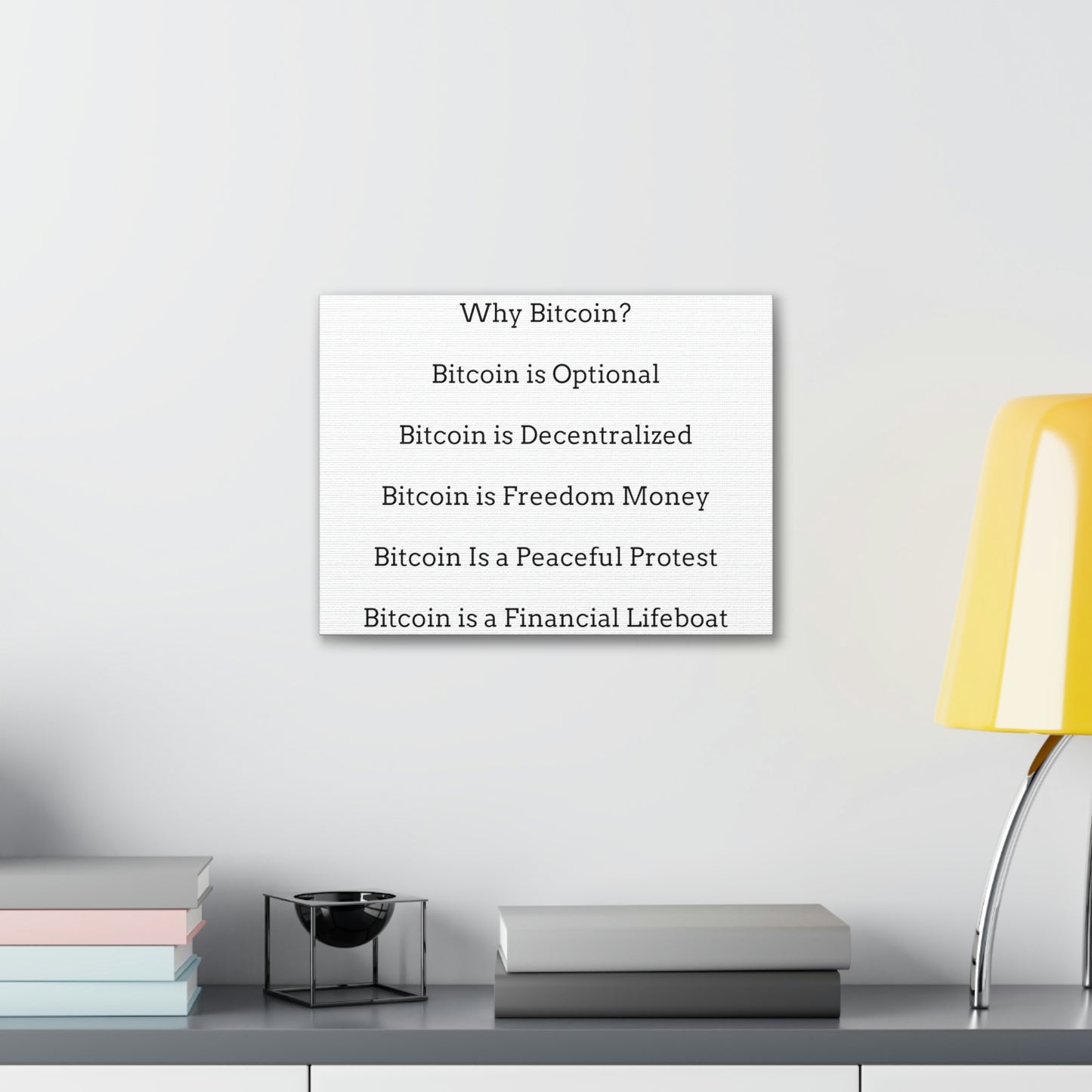 Why Bitcoin? Bitcoin is Optional, Decentralized, Freedom Money, a Peaceful Protest, a Financial Lifeboat - Canvas Gallery Wraps