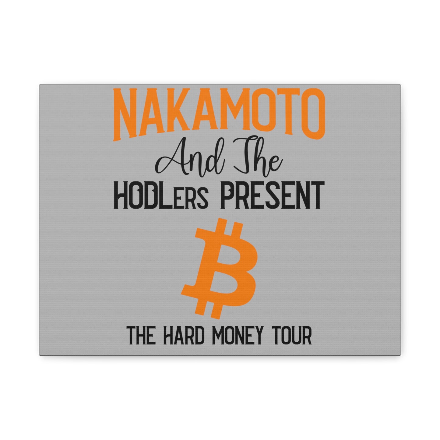 Nakamoto and the HODLers Present the Hard Money Tour - Canvas Gallery Wraps