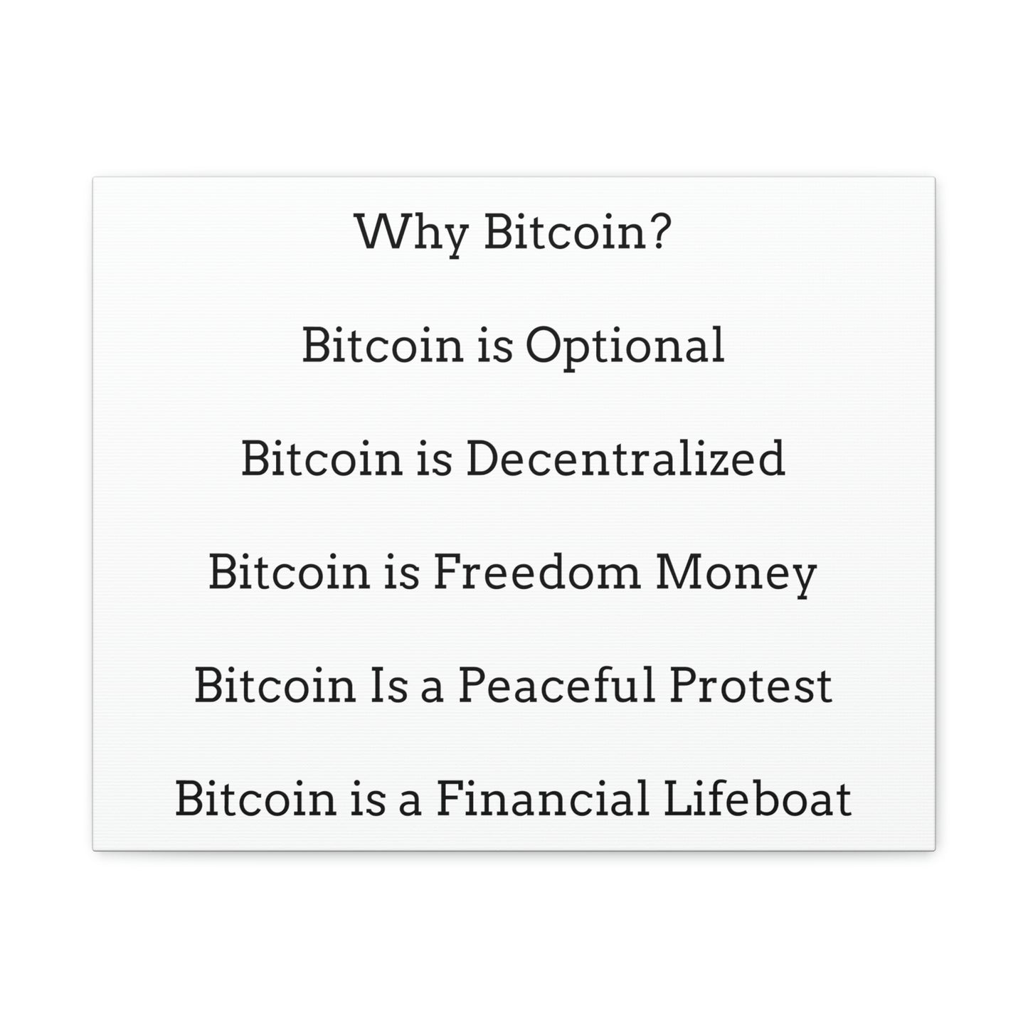 Why Bitcoin? Bitcoin is Optional, Decentralized, Freedom Money, a Peaceful Protest, a Financial Lifeboat - Canvas Gallery Wraps