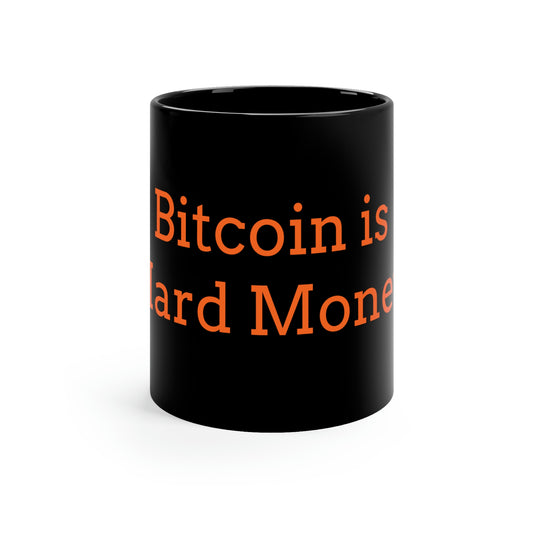 Bitcoin Is Hard Money - 11oz Black Mug