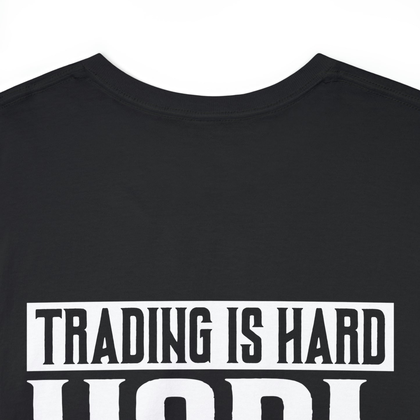 Trading is Hard - HODL - Unisex Heavy Cotton Tee