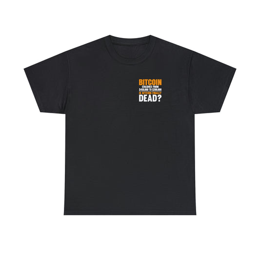 Is Bitcoin Finally Dead? - Unisex Heavy Cotton Tee