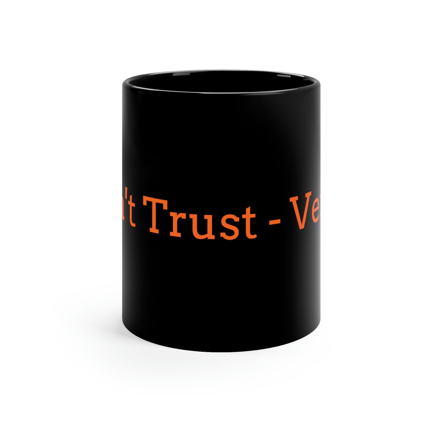 Don't Trust - Verify 11oz Black Mug