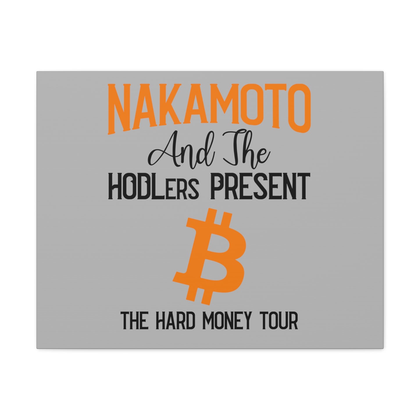 Nakamoto and the HODLers Present the Hard Money Tour - Canvas Gallery Wraps