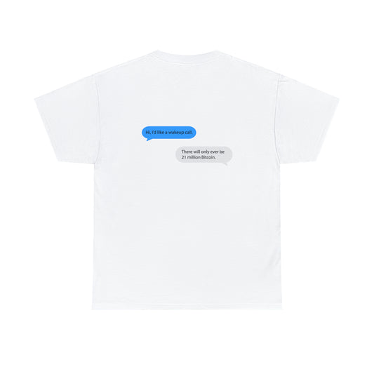 Hello Id like a wakeup call. There will only ever be 21 million bitcoin - Unisex Heavy Cotton Tee