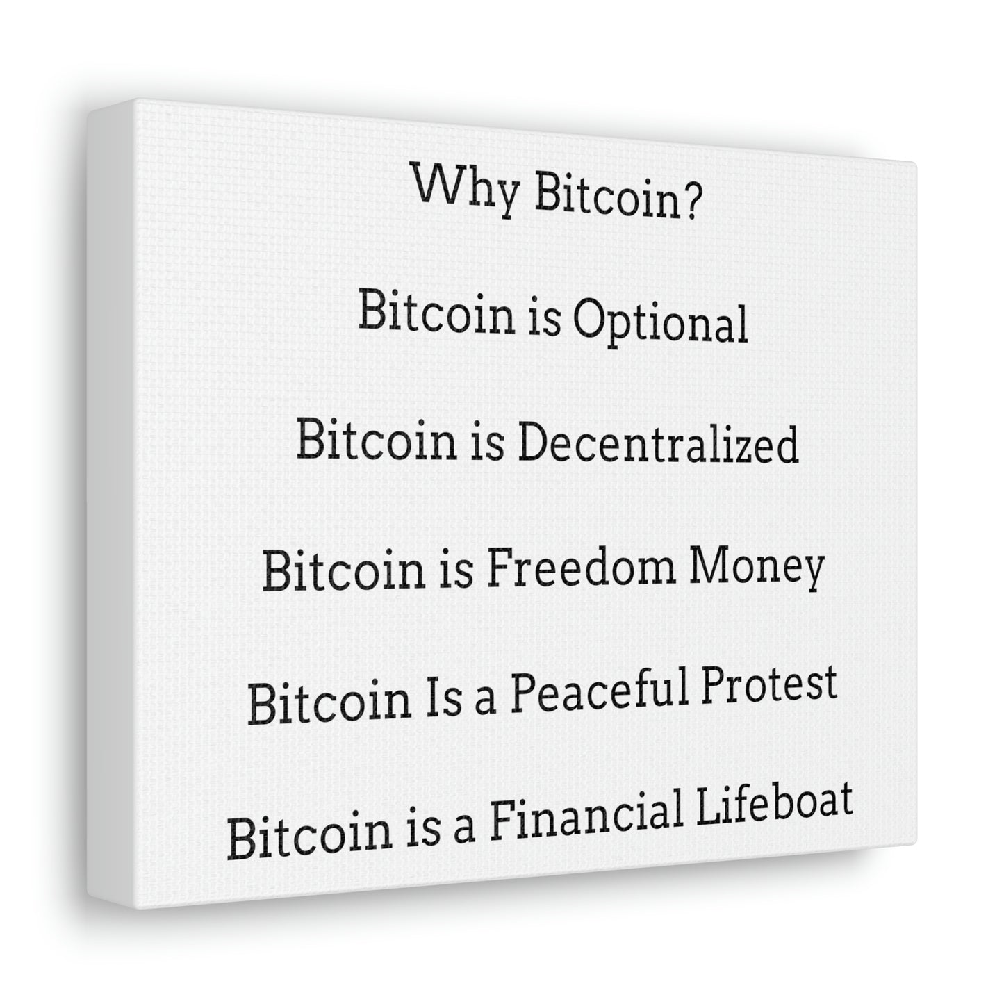 Why Bitcoin? Bitcoin is Optional, Decentralized, Freedom Money, a Peaceful Protest, a Financial Lifeboat - Canvas Gallery Wraps