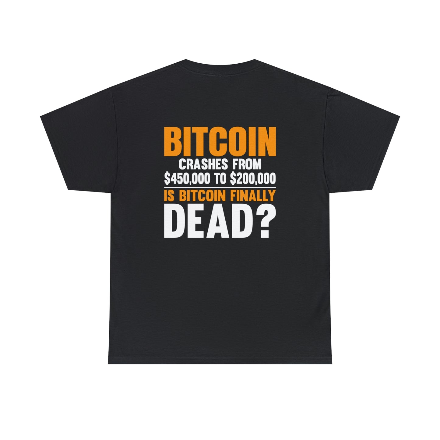 Is Bitcoin Finally Dead? - Unisex Heavy Cotton Tee