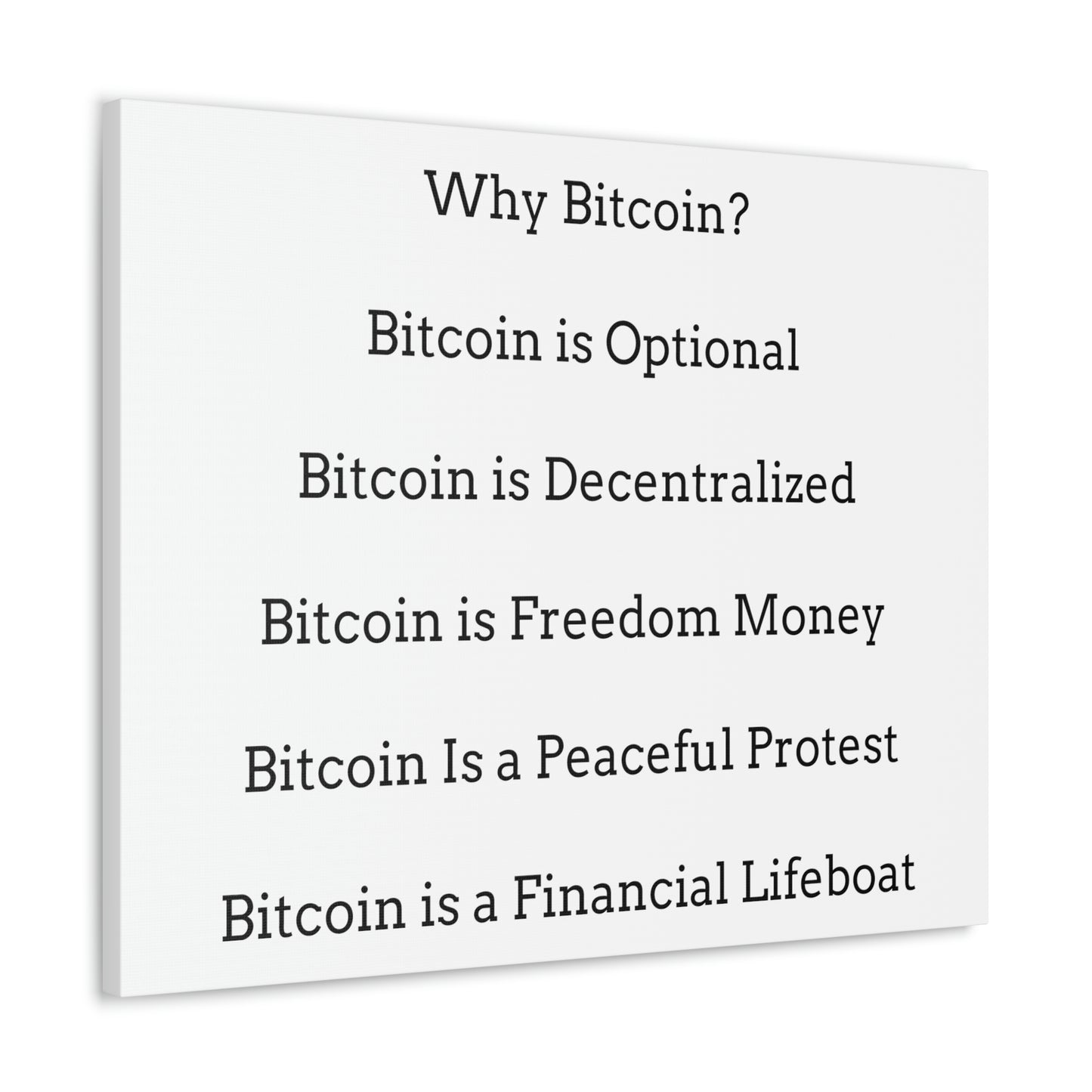 Why Bitcoin? Bitcoin is Optional, Decentralized, Freedom Money, a Peaceful Protest, a Financial Lifeboat - Canvas Gallery Wraps