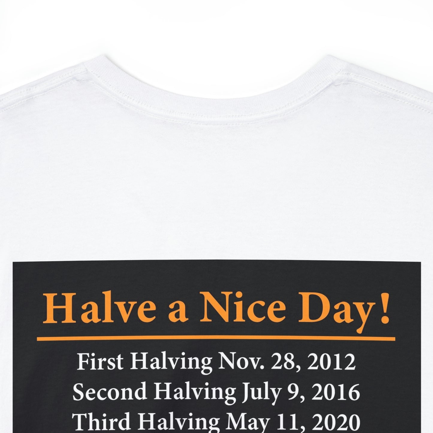 Bitcoin Halve a Nice day! - Unisex Heavy Cotton Tee