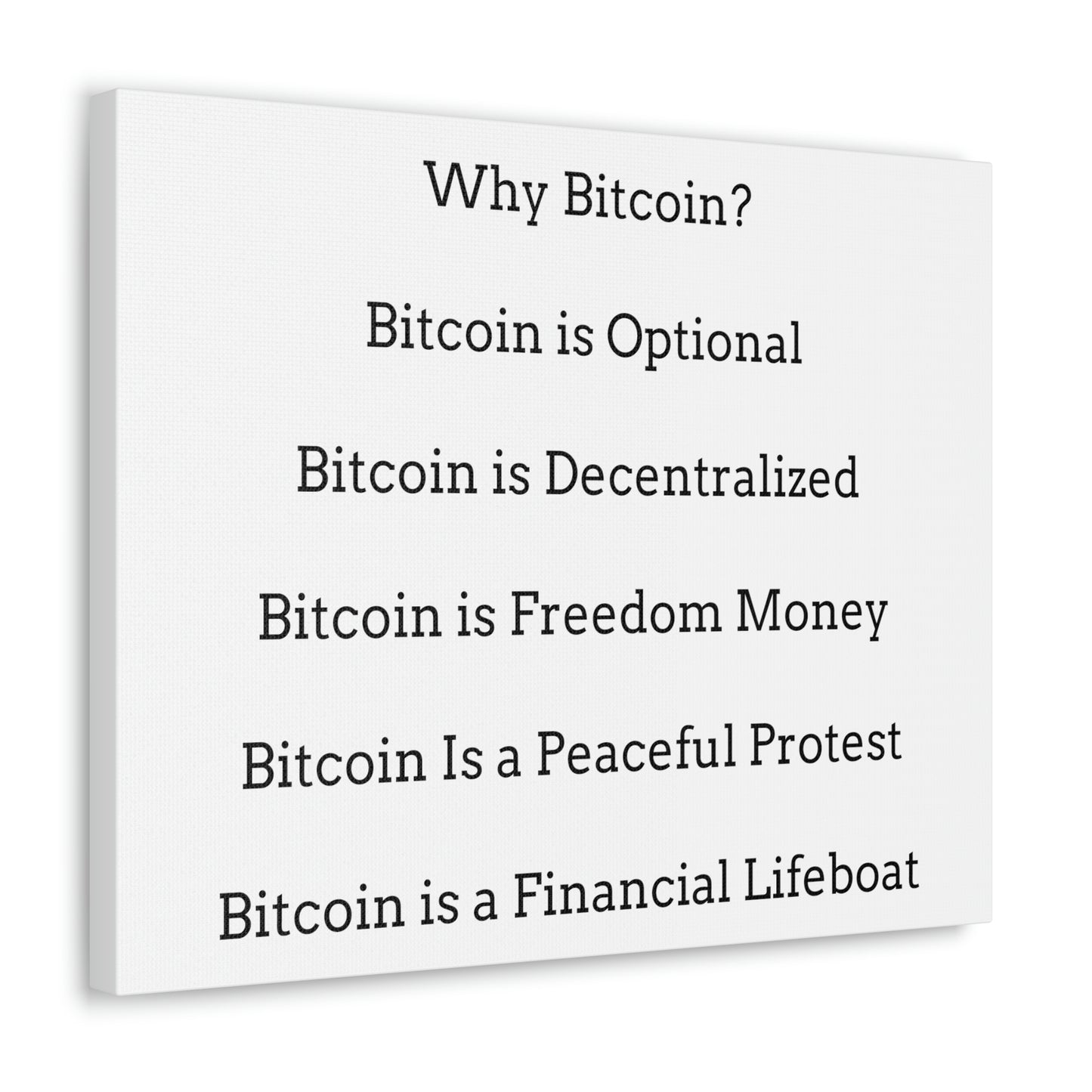 Why Bitcoin? Bitcoin is Optional, Decentralized, Freedom Money, a Peaceful Protest, a Financial Lifeboat - Canvas Gallery Wraps