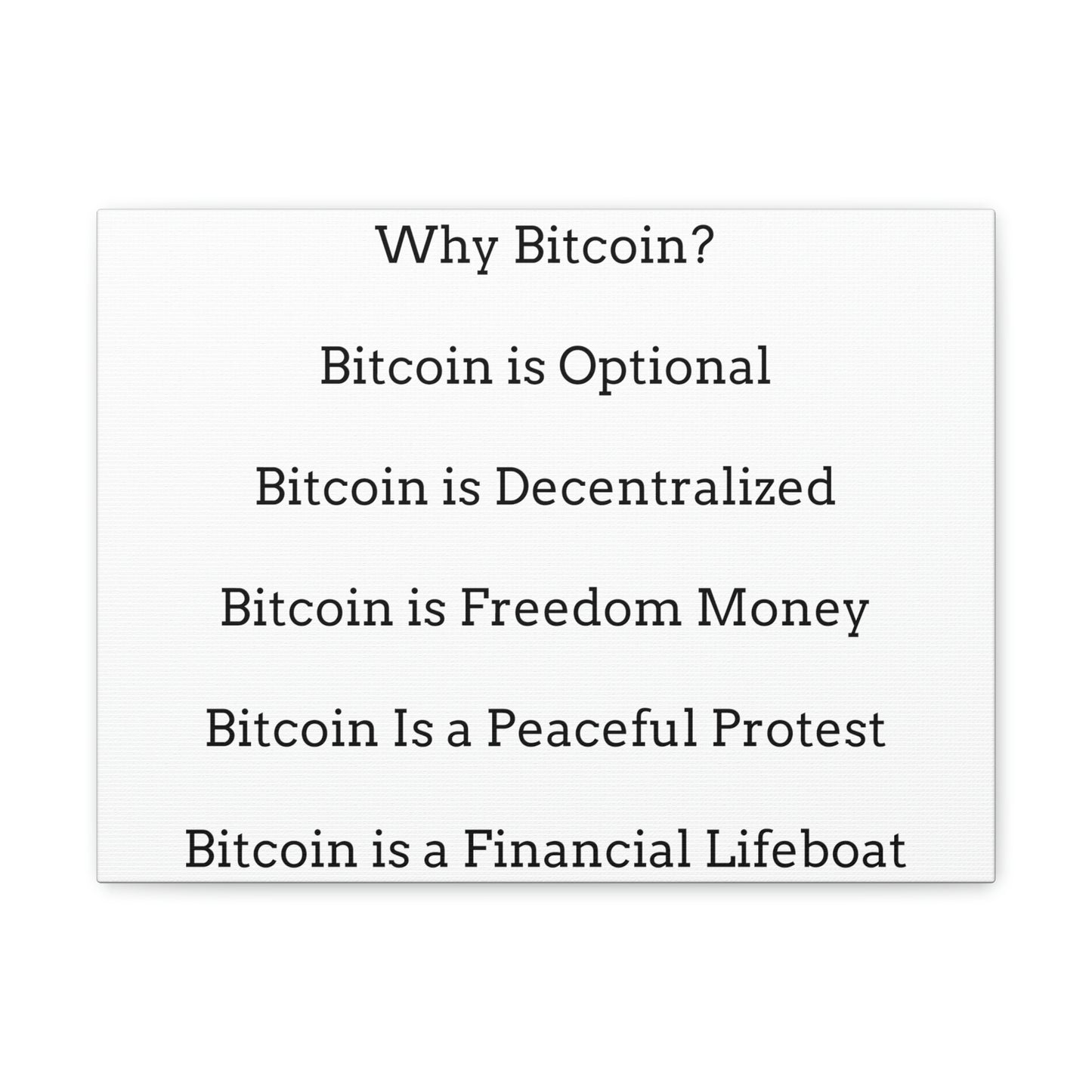 Why Bitcoin? Bitcoin is Optional, Decentralized, Freedom Money, a Peaceful Protest, a Financial Lifeboat - Canvas Gallery Wraps